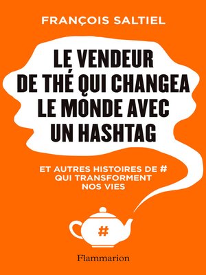 cover image of Le vendeur de thé qui sauva le monde avec un hashtag
